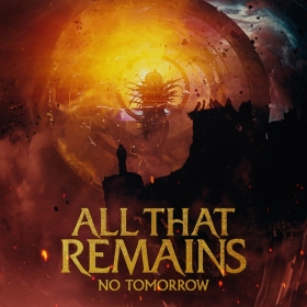 ALL THAT REMAINS surprise fans with new single 'No Tomorrow'