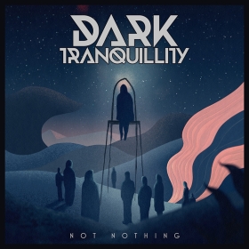 DARK TRANQUILLITY Unveils Third Single 'Not Nothing' from Upcoming Album