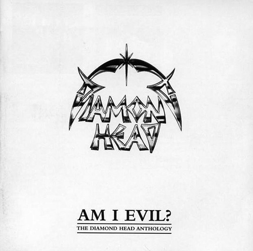 Am I Evil? - The Diamond Head Anthology