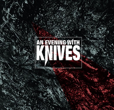 An Evening With Knives — An Evening with Knives