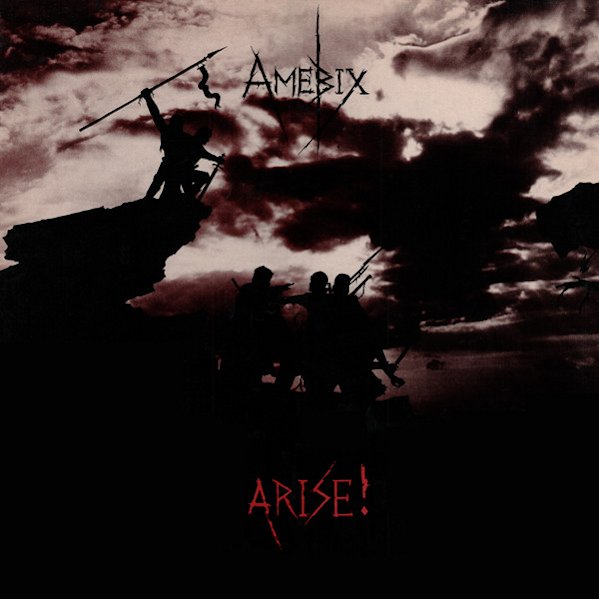 Amebix - Arise! (1985)