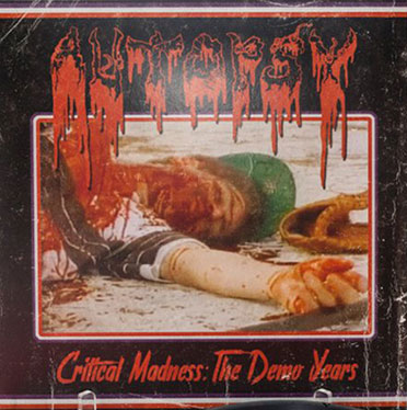 Autopsy — Critical Madness: The Demo Years