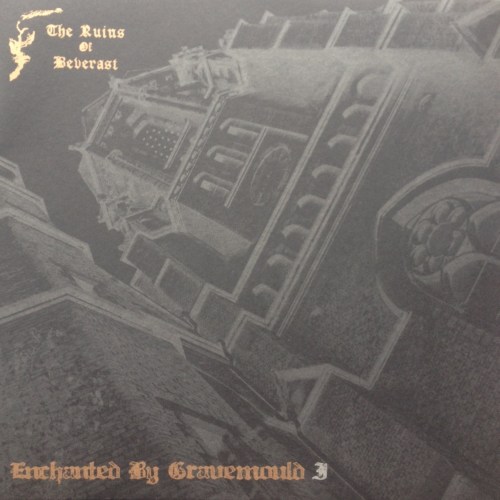 The Ruins of Beverast — Enchanted by Gravemould I