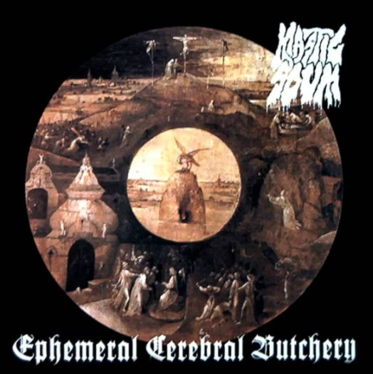 Ephemeral Cerebral Butchery