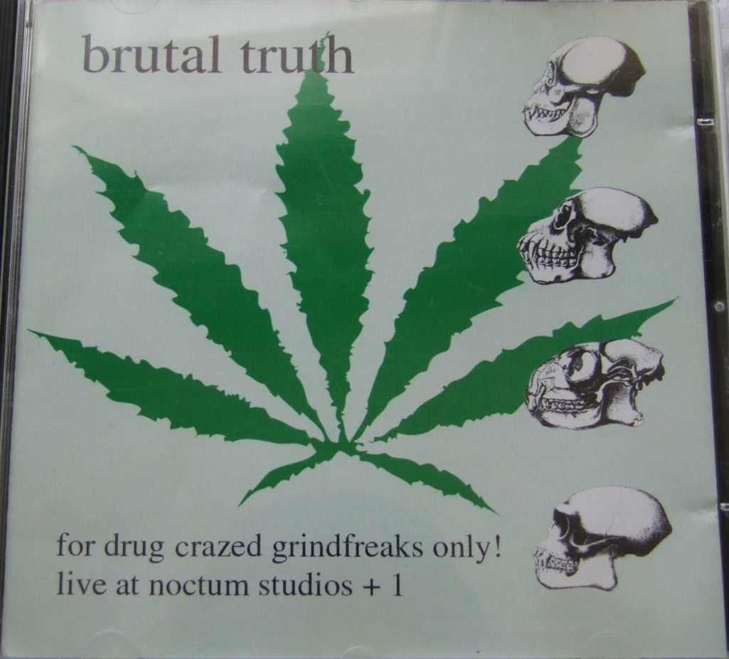 For Drug Crazed Grindfreaks Only!