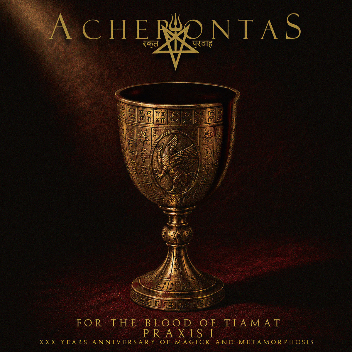 Acherontas — For the Blood of Tiamat - Praxis I - XXX Years Anniversary of Magick and Metamorphosis