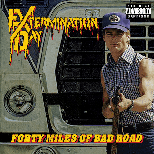 Forty Miles of Bad Road
