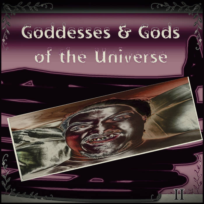 Goddesses & Gods of the Universe II