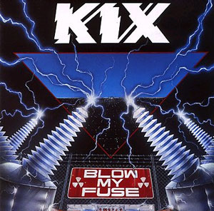 Kix - Blow My Fuse (1988)