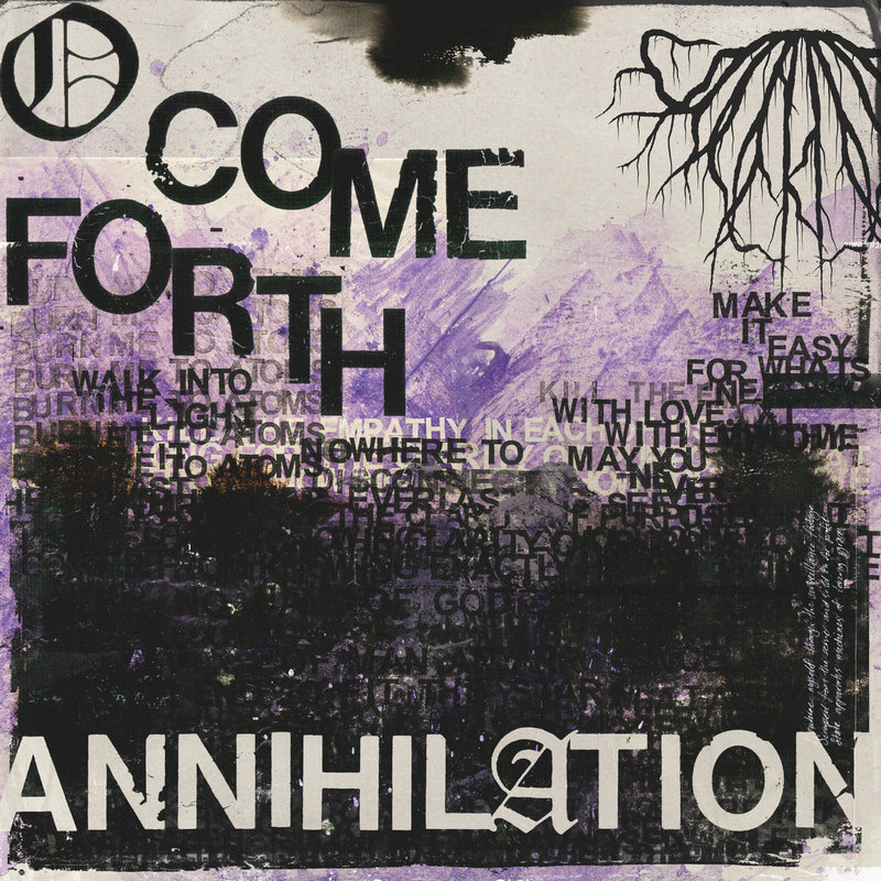 O Come Forth Annihilation