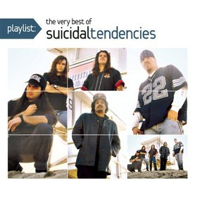 Suicidal Tendencies — Playlist: The Very Best of Suicidal Tendencies