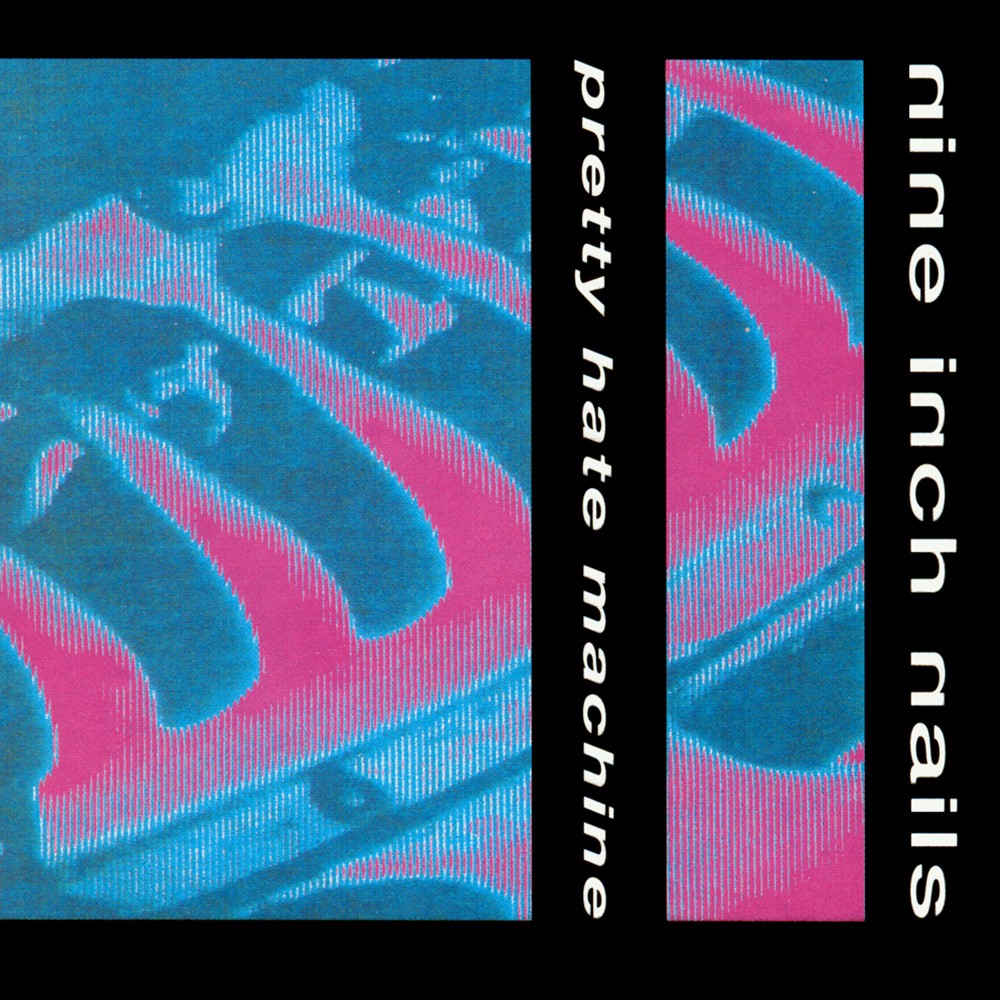 Nine Inch Nails — Pretty Hate Machine