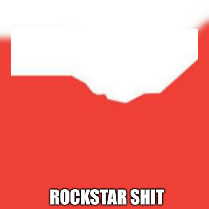 Rockstar Shit