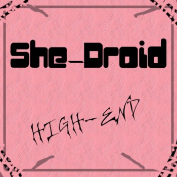 She-Droid High-End