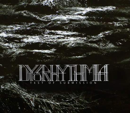 Dysrhythmia — Test of Submission