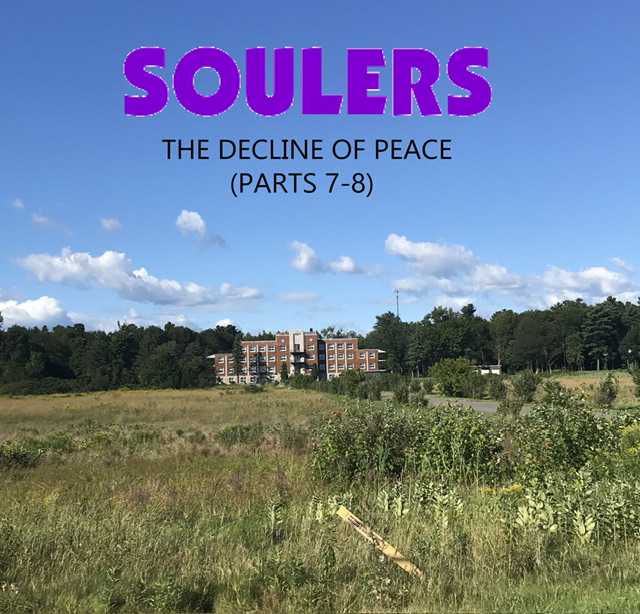The Decline of Peace (Parts 7-8)