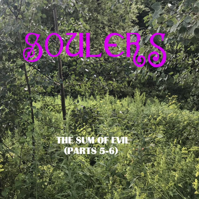 The Sum of Evil (Parts 5-6)