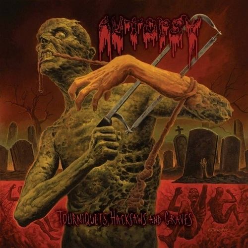 Autopsy — Tourniquets, Hacksaws and Graves