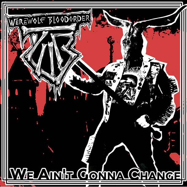 Werewolf Bloodorder - We Ain't Gonna Change