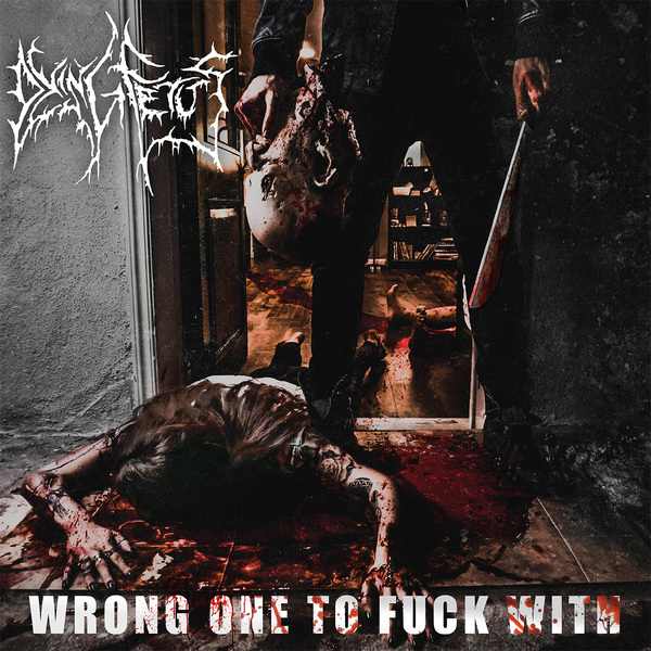 Dying Fetus — Wrong One to Fuck With