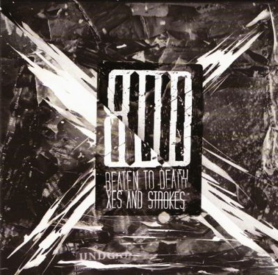 Beaten To Death, Xes and Strokes