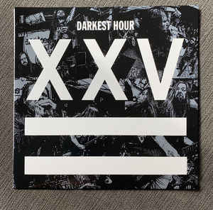 Darkest Hour — XXV