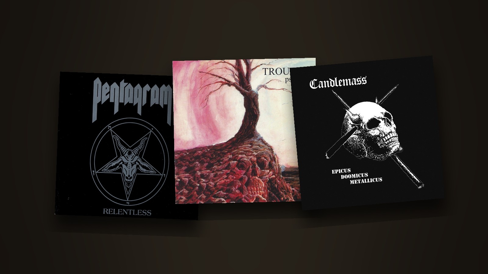 The debut album sleeves of Pentagram, Trouble and Candlemass laid side by side